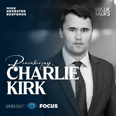 Friday Focus | Remembering Charlie Kirk