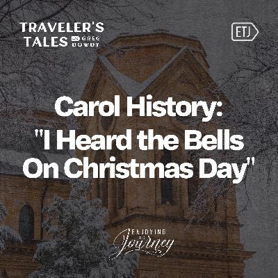 Carol History: I Heard the Bells on Christmas Day Carol History: I Heard the Bells on Christmas Day