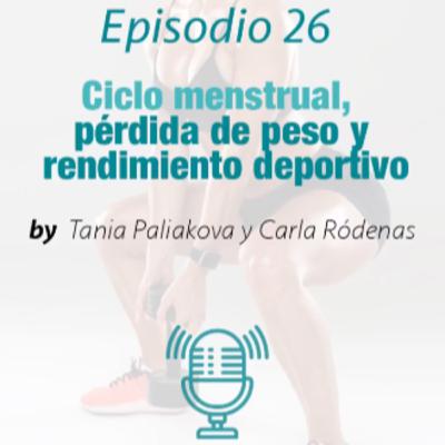 Episodio 26. Ciclo menstrual, pérdida de peso y rendimiento deportivo