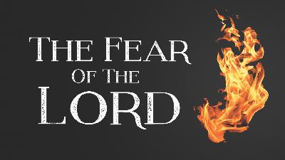 The Healthy Fear of the Lord - Video