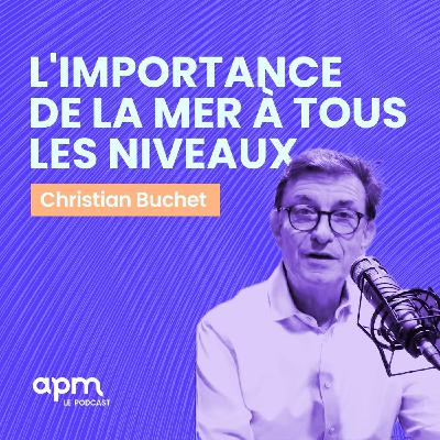 Christian Buchet - L'importance de la Mer à tous les Niveaux