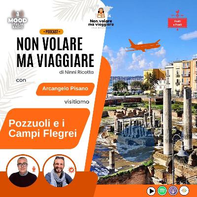 Visitiamo Pozzuoli con Arcangelo Pisano