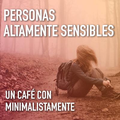 Por qué las personas altamente sensibles necesitan minimalismo