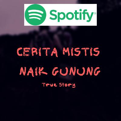 CERITA HOROR NAIK GUNUNG CERITA HOROR NAIK GUNUNG