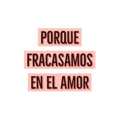 E50: Porque Fracasamos en el Amor?