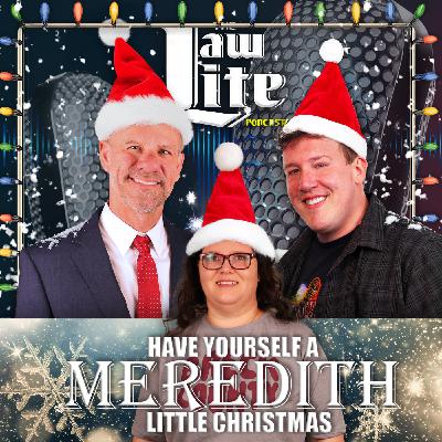 Have Yourself A Meredith Little Christmas - Law Lite - Episode 324