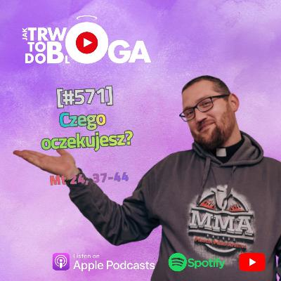 [#571] Czego oczekujesz? - 30 listopada 2025 r.
