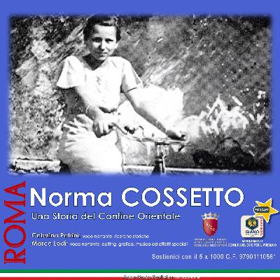 Norma COSSETTO. Una Storia del Confine Orientale Norma COSSETTO. Una Storia del Confine Orientale