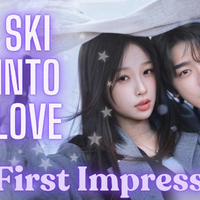 Ski Into Love: MORE Sweet, Pretty Aesthetics in a Rom-Com Like "The Best Thing," First Impressions