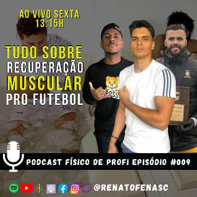 COMO FAZER RECUPERAÇÃO MUSCULAR | PODCAST FÍSICO DE PROFI |EP #009 3 TEMPORADA