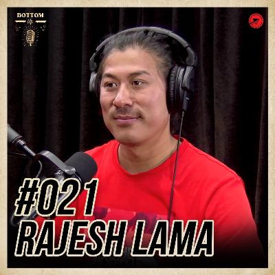 #21 - Rajesh Lama - Walking from Kathmandu to Mt. Everest | Bottom Up Podcast #21 - Rajesh Lama - Walking from Kathmandu to Mt. Everest | Bottom Up Podcast