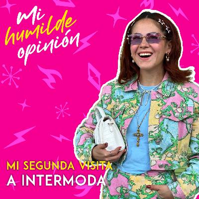 Mi Segunda Visita a Intermoda.