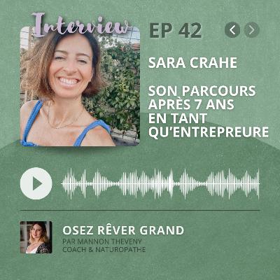 42. Sara Crahe - Son parcours & ses enseignements après 7 ans dans l'entrepreneuriat ! 42. Sara Crahe - Son parcours & ses enseignements après 7 ans dans l'entrepreneuriat !