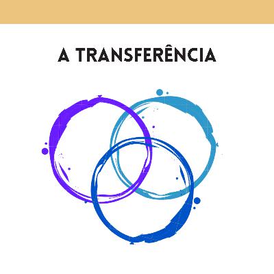 A Transferência em Sigmund Freud e Jacques Lacan - Psicanálise e manejos