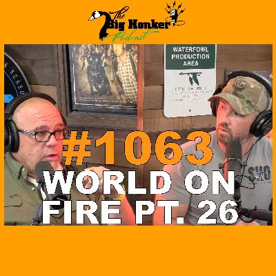 Episode #1063: World on Fire pt. 26 Episode #1063: World on Fire pt. 26