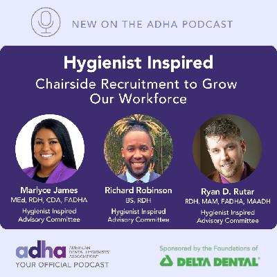 Hygienist Inspired: Chairside Recruitment to Grow Our Workforce (Ep 156)