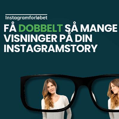 Få dobbelt så mange visninger på din Instagramstory 🕶