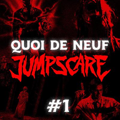 QUOI DE NEUF, JUMPSCARE ? #1 - Repos, recos et komodos