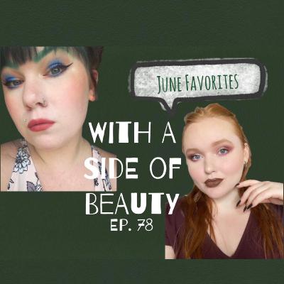 With a Side of June Favorites | Ep. 78