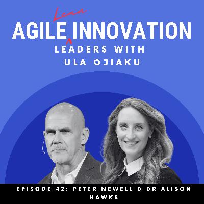 (S4) E042 Peter Newell & Dr Alison Hawks on Enabling Innovation and Agility in Defence