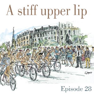 Ep.28 A stiff upper lip