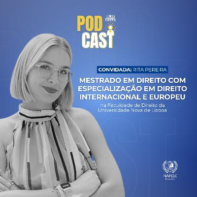 Mestrado em Direito com Especialização em Direito Internacional Europeu na Faculdade de Direito da Universidade Nova de Lisboa c/Rita Pereira