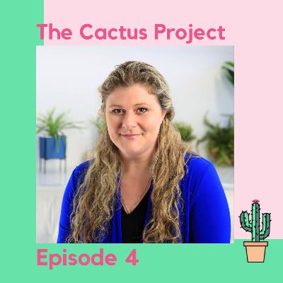 Episode 4: Kitty Thomas - The Cactus Project