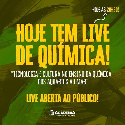 TECNOLOGIA E CULTURA NO ENSINO DA QUÍMICA - DOS AQUÁRIOS AO MAR