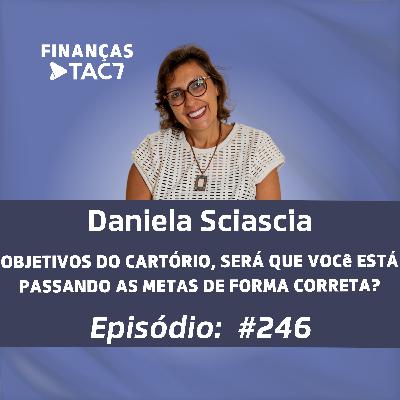#246 - OBJETIVOS DO CARTÓRIO SERÁ QUE VOC~E ESTÁ PASSANDO AS METAS DE FORMA CORRETA?