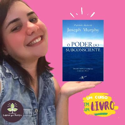 Episódio 01 - Refletindo sobre o poder do subconsciente Episódio 01 - Refletindo sobre o poder do subconsciente