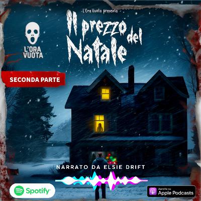 Il Prezzo del Natale – Parte 2 | Racconto horror psicologico – Podcast horror italiano [S2 E9]