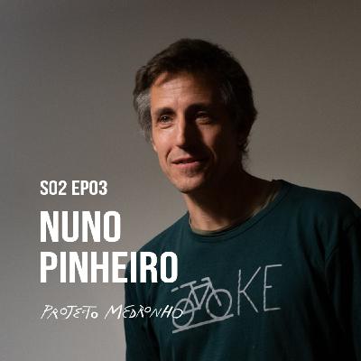 S02 EP03 - Nuno Pinheiro