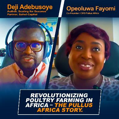 Revolutionizing Poultry Farming in Africa – The Pullus Africa Story with Ope Fayomi