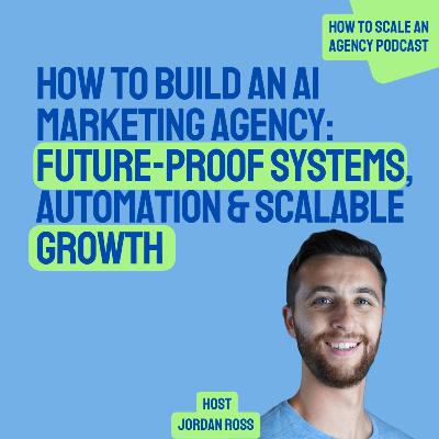 How to Build an AI Marketing Agency: Future-Proof Systems, Automation & Scalable Growth