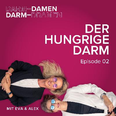 Episode 02 - Der hungrige Darm Episode 02 - Der hungrige Darm