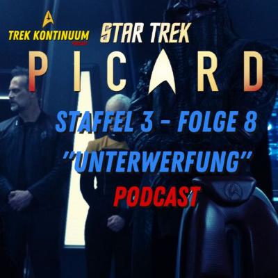 Recap | Review | Kritik - Star Trek Picard Podcast Deutsch // Staffel 3 - Folge 8 | Unterwerfung