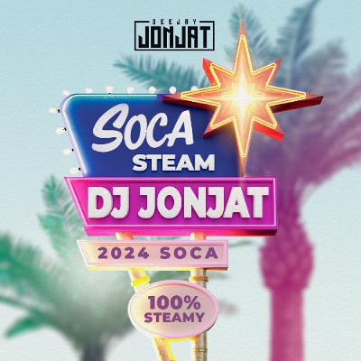 Soca Steam (Miami Carnival 2024) - DJ JONJAT