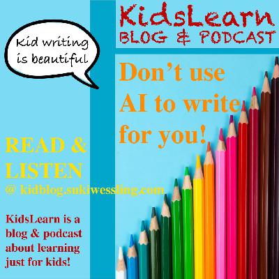 Kid writing is beautiful—don’t use AI!