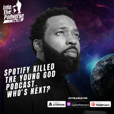 Spotify Killed The Young God Podcast. Who's Next? Spotify Killed The Young God Podcast. Who's Next?
