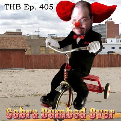 The Hate Bus Ep. 405: Cobra Dumbed Over