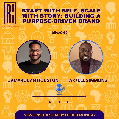 Start with Self, Scale with Story: Jamarquan Houston on Building a Purpose-Driven Brand