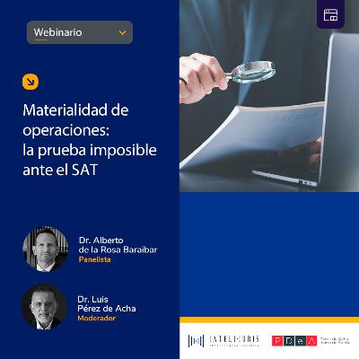 Podcast IA - Materialidad de las operaciones: la prueba imposible ante el SAT