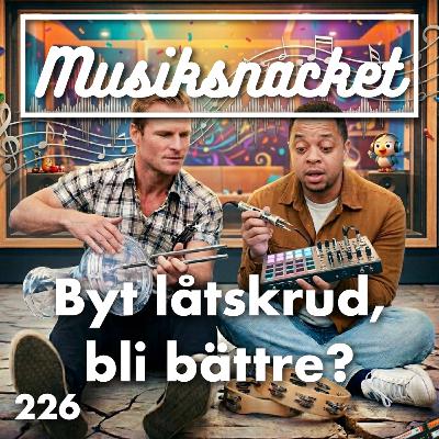 226. Byt låtskrud, bli bättre?