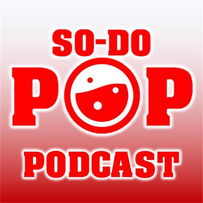 "A jump to the sky to gain hat red" SO-DO POP Podcast Episode 89 "A jump to the sky to gain hat red" SO-DO POP Podcast Episode 89