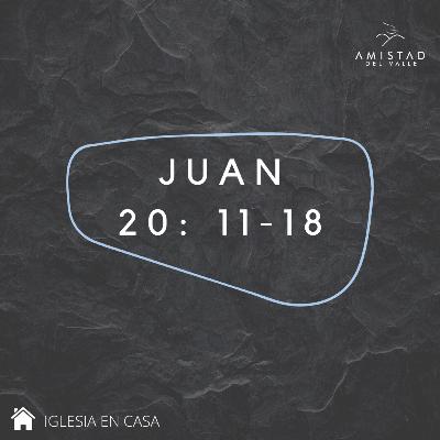 Juan 20: 11-18