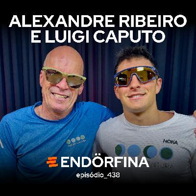 #438 Alexandre Ribeiro e Luigi Caputo