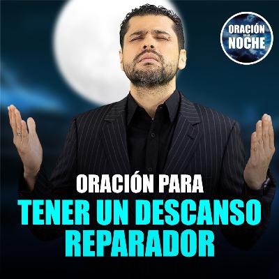 Oración de la Noche: Oración para tener un descanso reparador #657