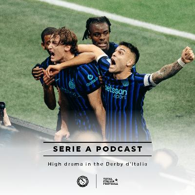 Ep.317: High drama in the Derby d'Italia Ep.317: High drama in the Derby d'Italia
