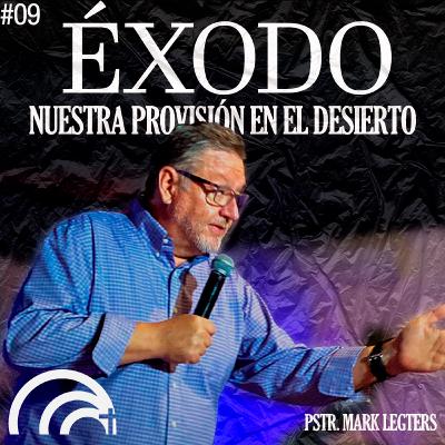 Éxodo: Nuestra provisión en el desierto | Pastor Mark Legters | Iglesia Casa Del Padre Mérida Éxodo: Nuestra provisión en el desierto | Pastor Mark Legters | Iglesia Casa Del Padre Mérida