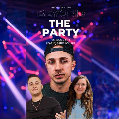 Beyond the Party with DJ Mike Lowry